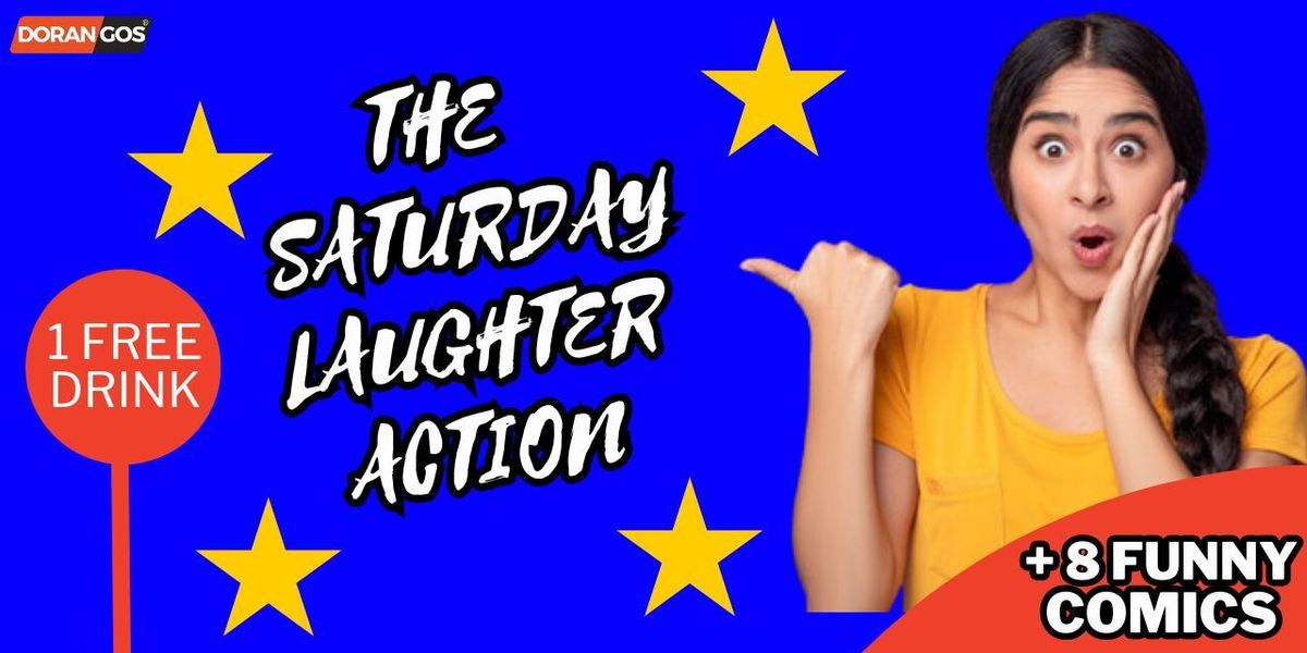 SATURDAY LAUGHTER ACTION