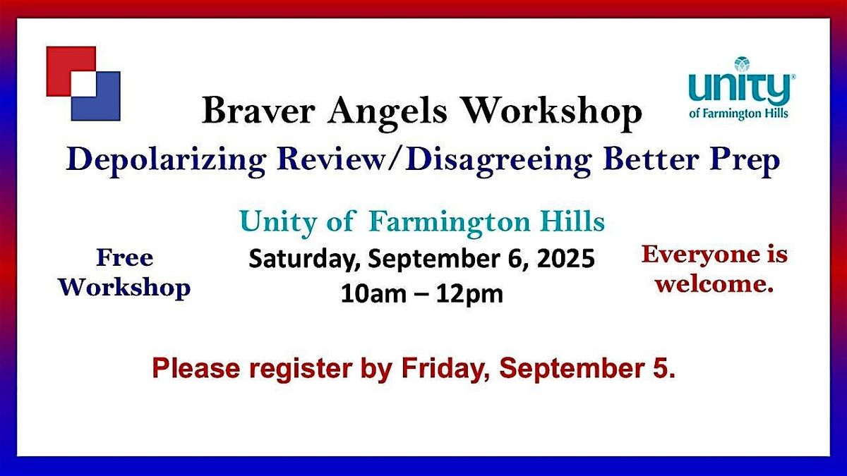Braver Angels Workshop - Depolarizing Review\/Disagreeing Better Prep