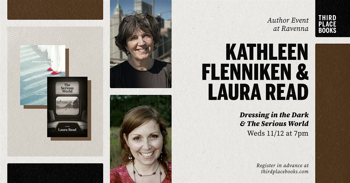 Kathleen Flenniken & Laura Read\u2014'Dressing in the Dark,' 'The Serious World'