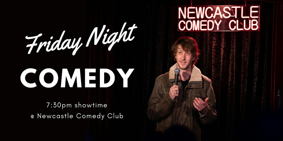 Friday Night Comedy @ Newcastle Comedy Club