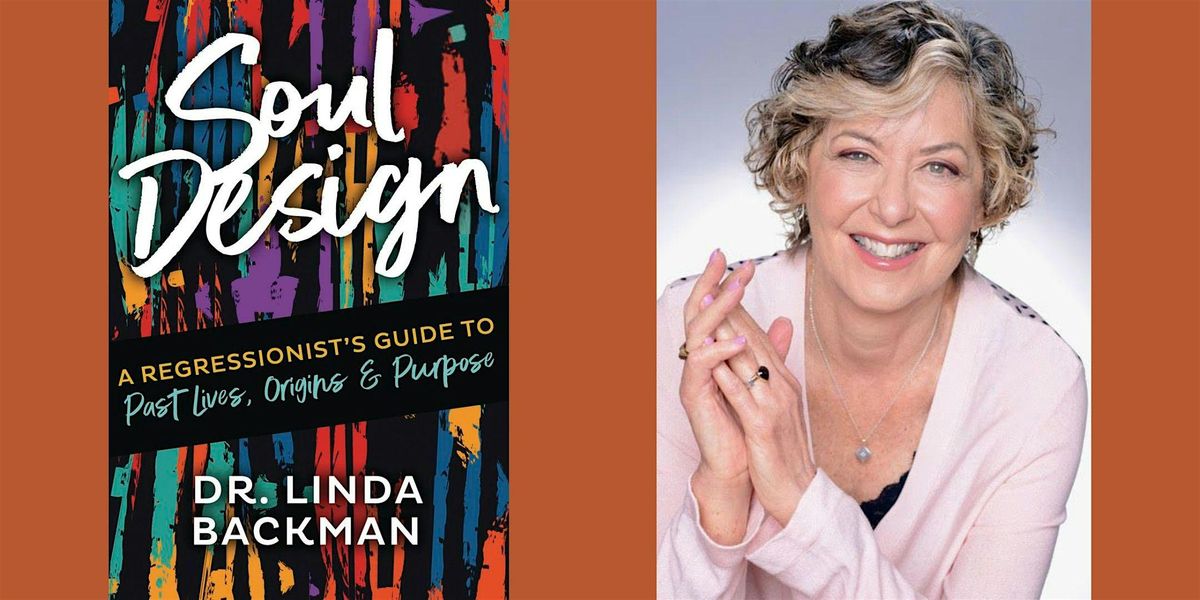 Dr. Linda Backman -- "Soul Design"