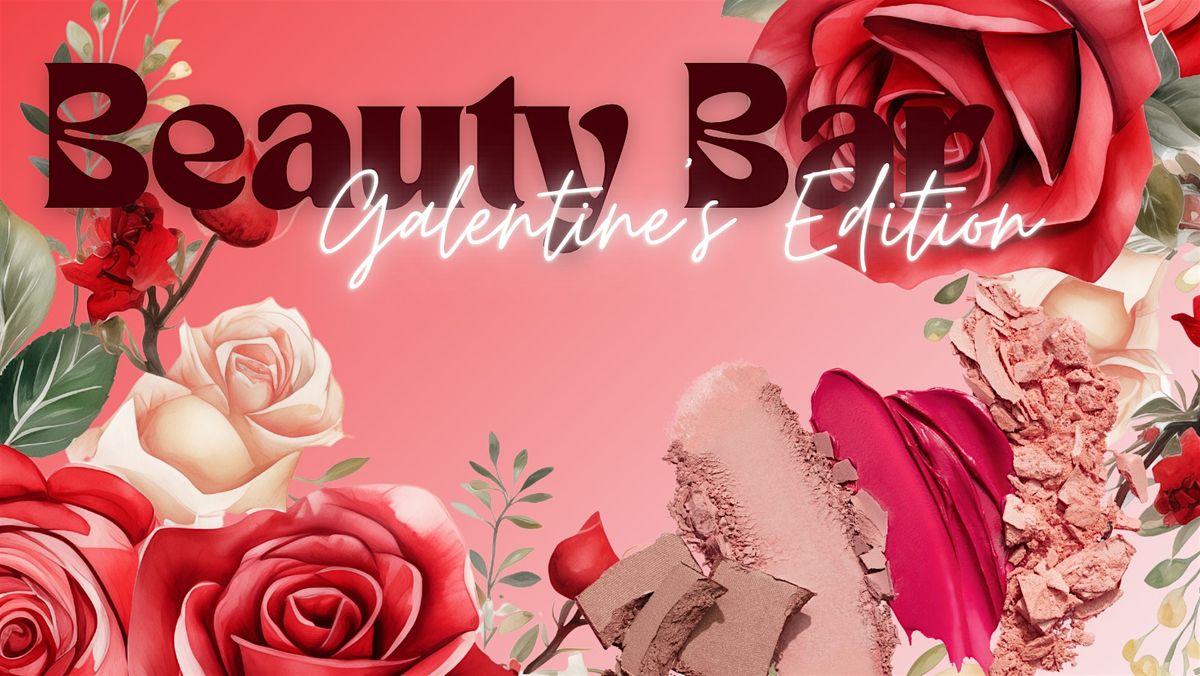 Beauty Bar: Galentine\u2019s Edition
