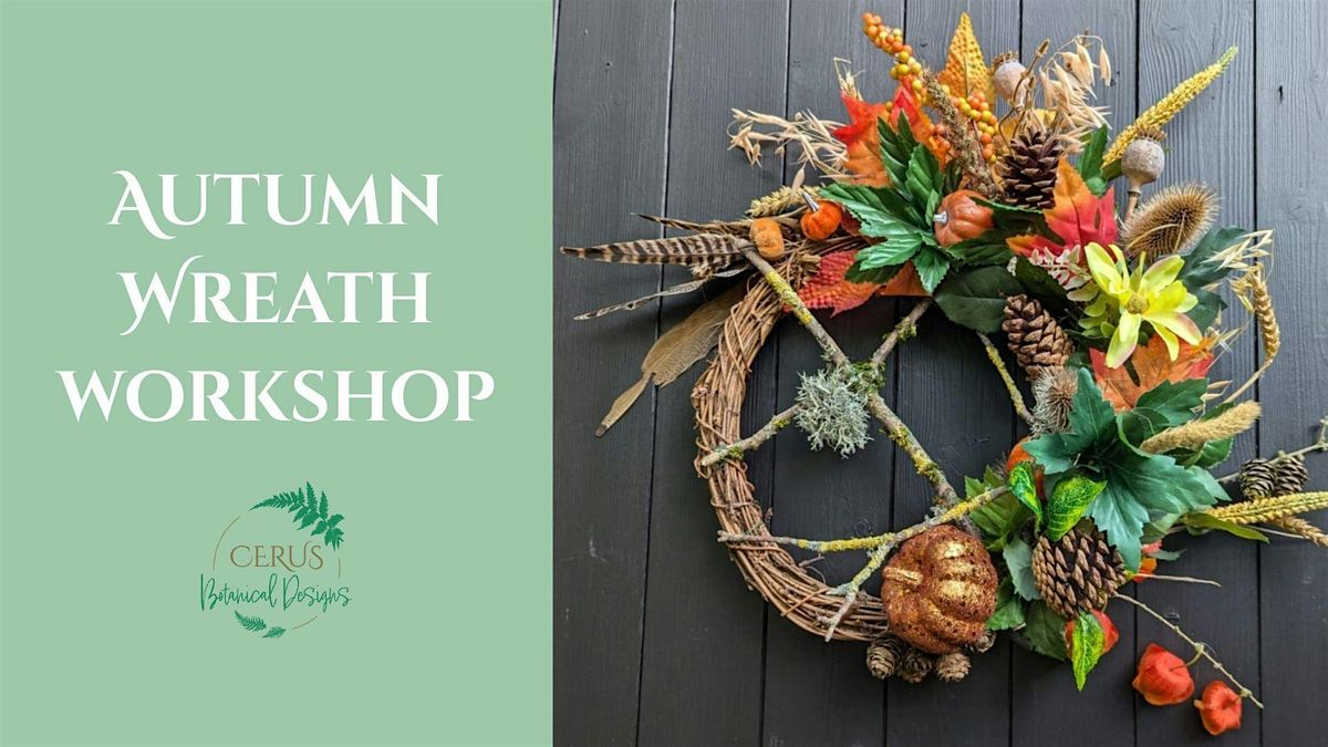 Autumn Wreath Workshop with Cerus