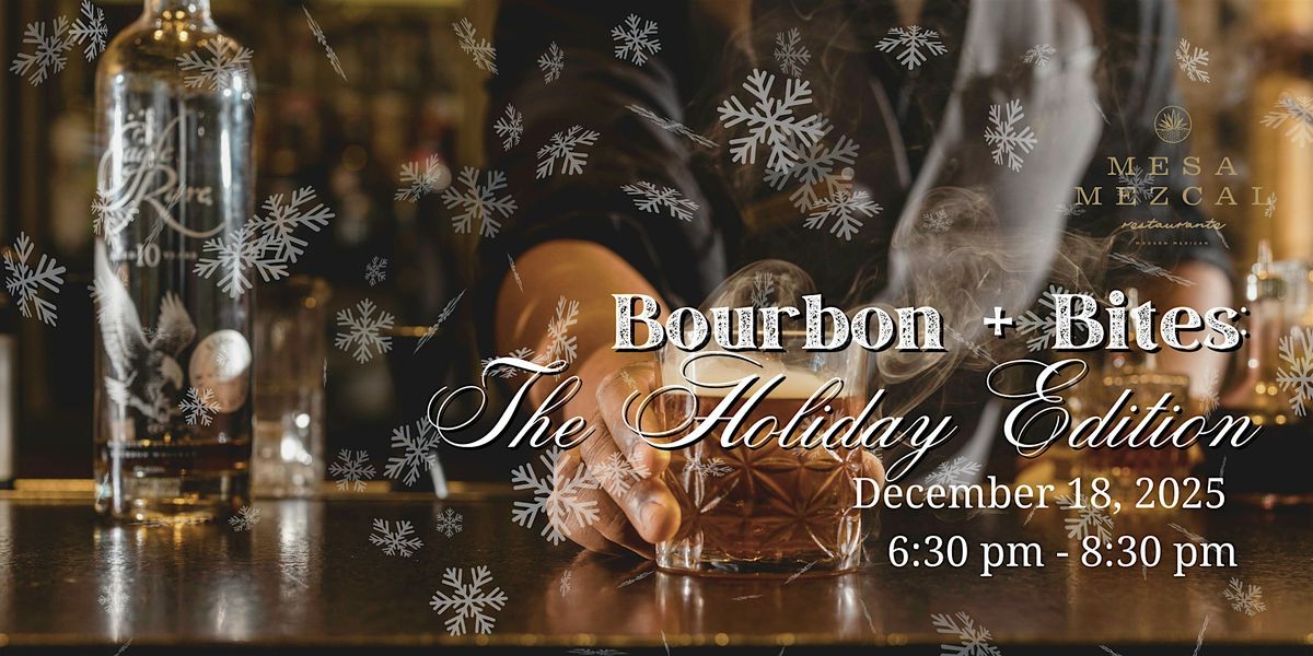 Bourbon + Bites : The Holiday Edition