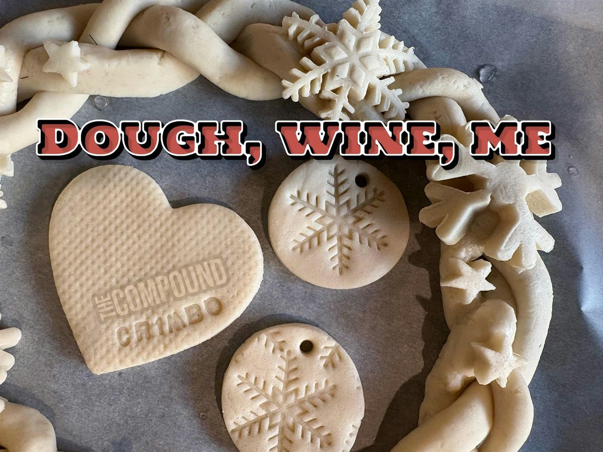 Dough, Wine, Me