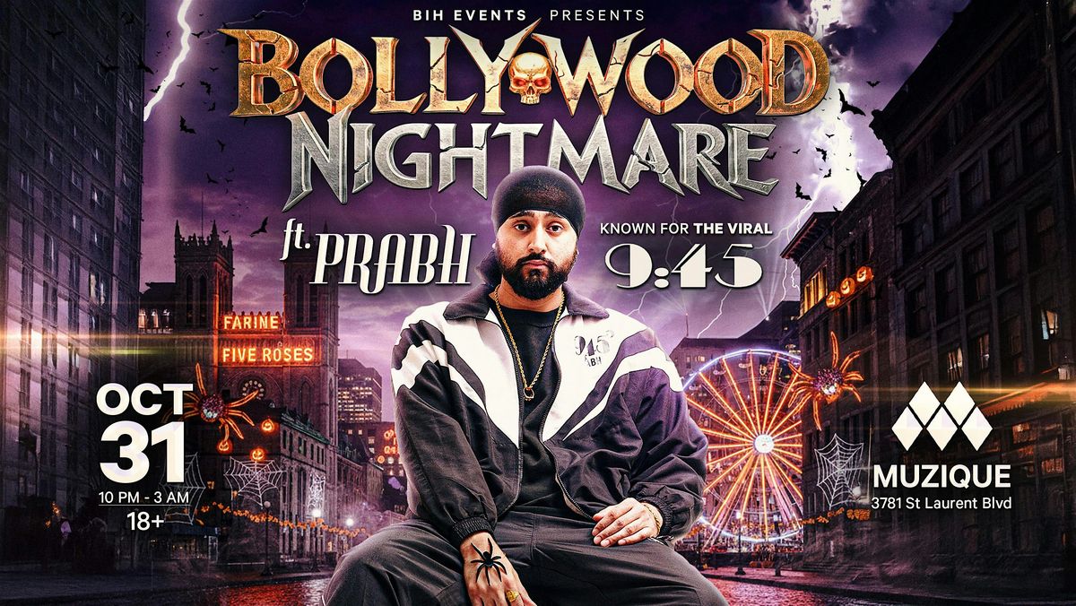 Bollywood Nightmare Ft Prabh - Montreal's Sexiest Halloween Party @Muzique