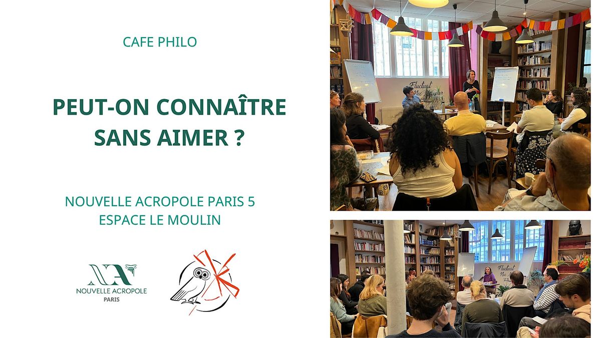 Caf\u00e9 philo : Peut-on conna\u00eetre sans aimer ?