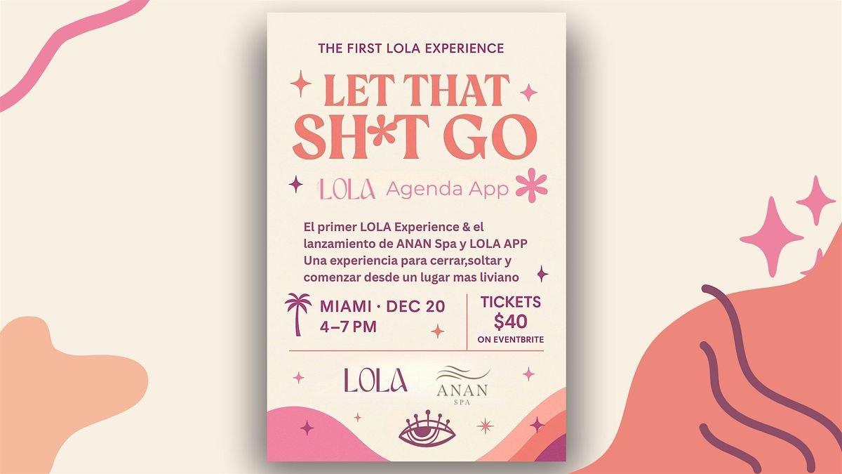 The Lola Experience | Let That Sh*it go!