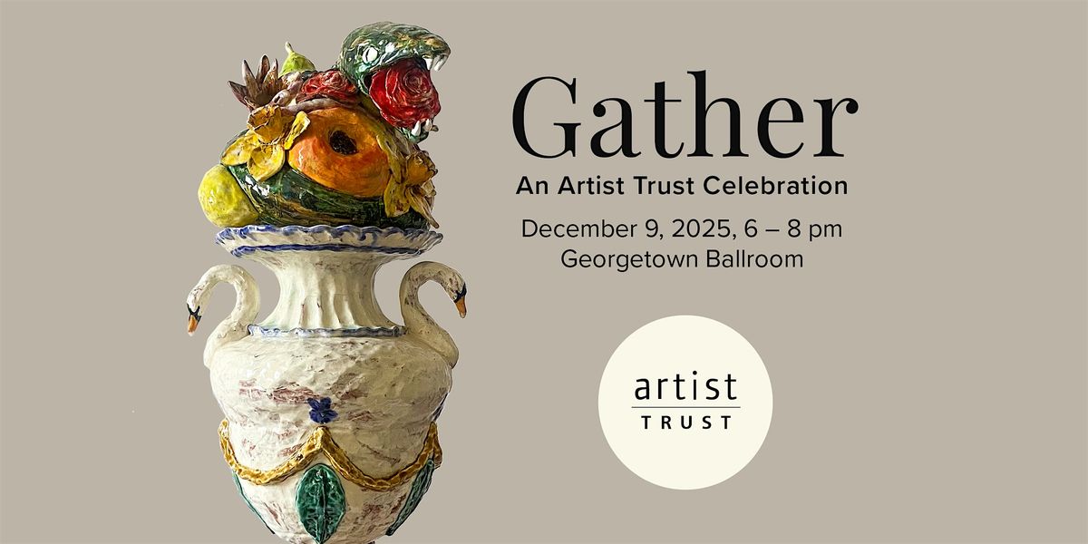 Gather: An Artist Trust Celebration