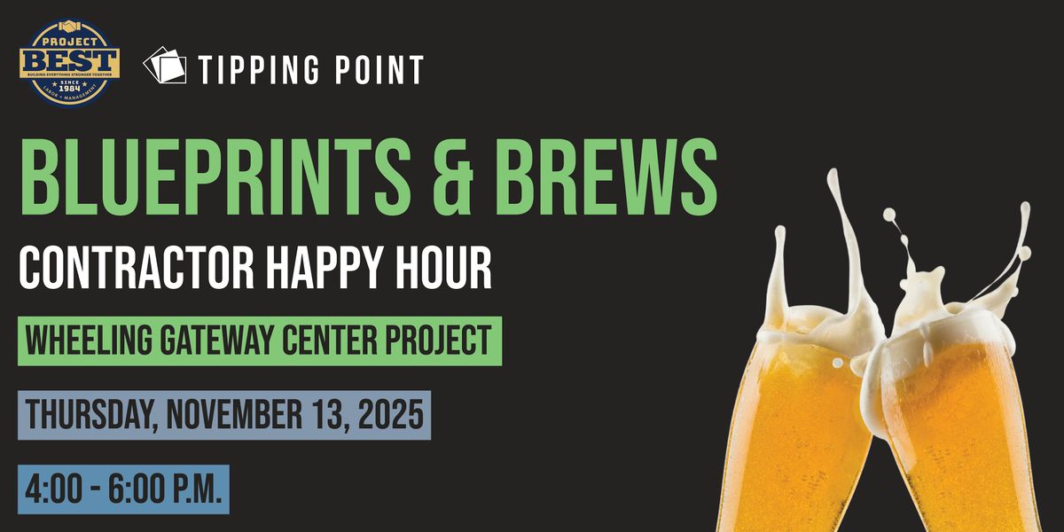 Blueprints & Brews Contractor Happy Hour | Wheeling Gateway Center