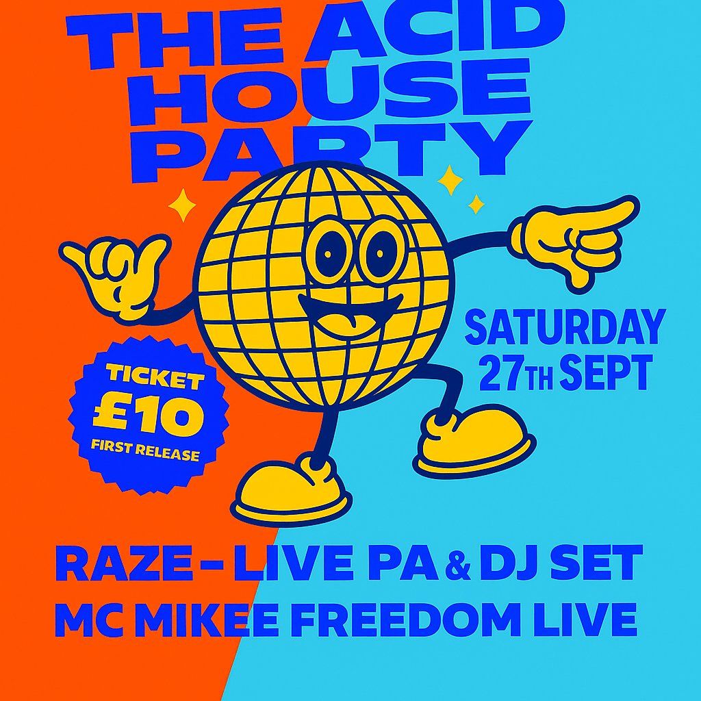 The Acid House Party featuring RAZE Live PA & DJ Set