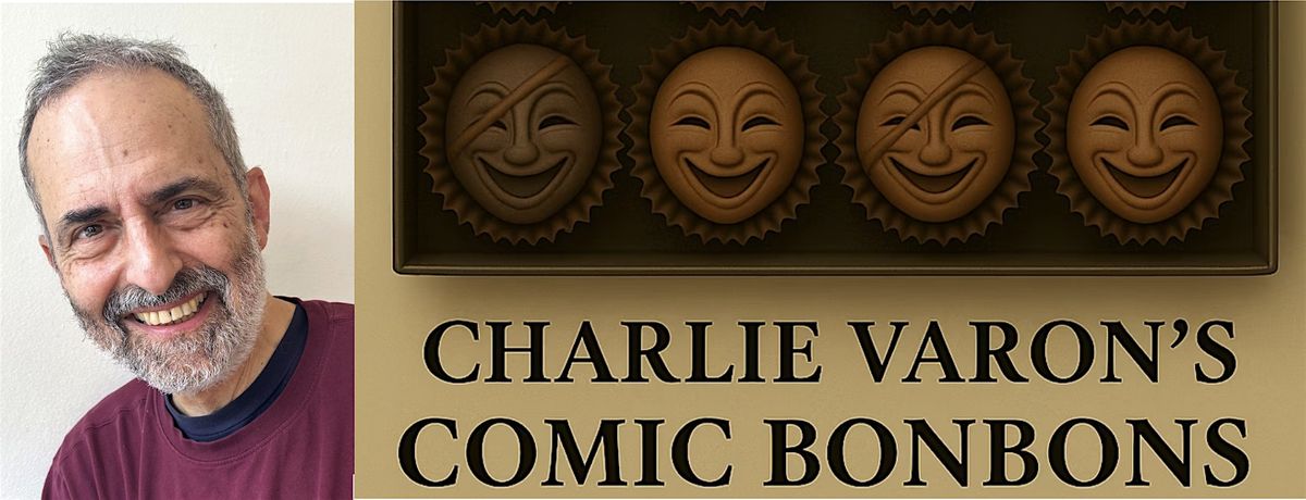 Charlie Varon's Comic Bonbons LIVE! Aug 28