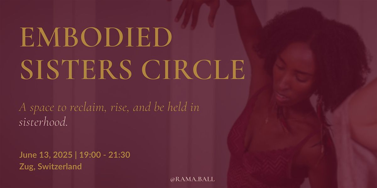 Embodied Sisters Circle - Zug, Switzerland