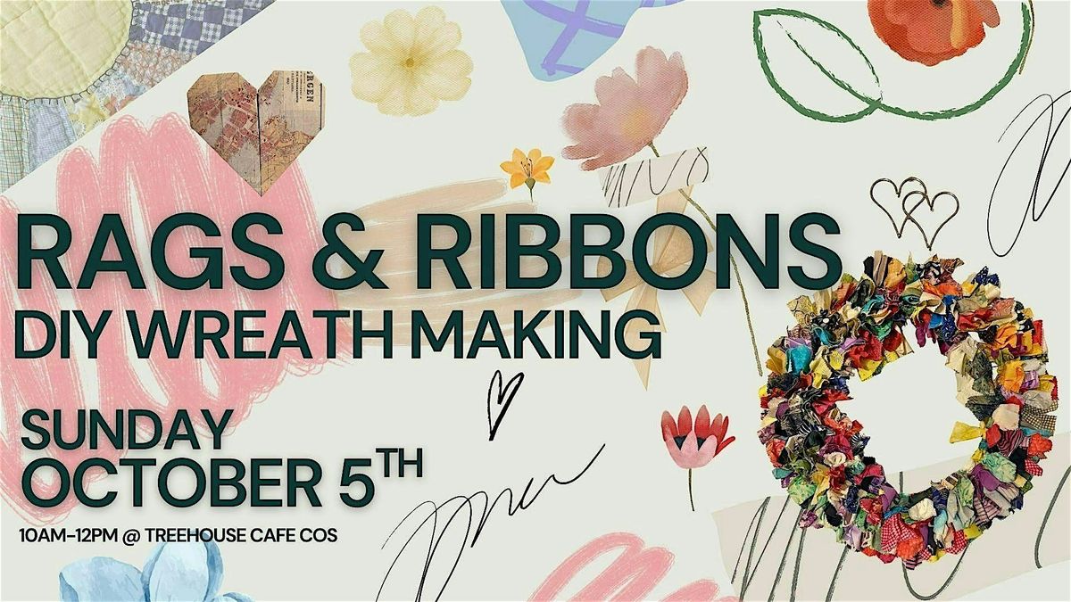 Rags & Ribbons - A Cozy Wreath Making + Intention Workshop