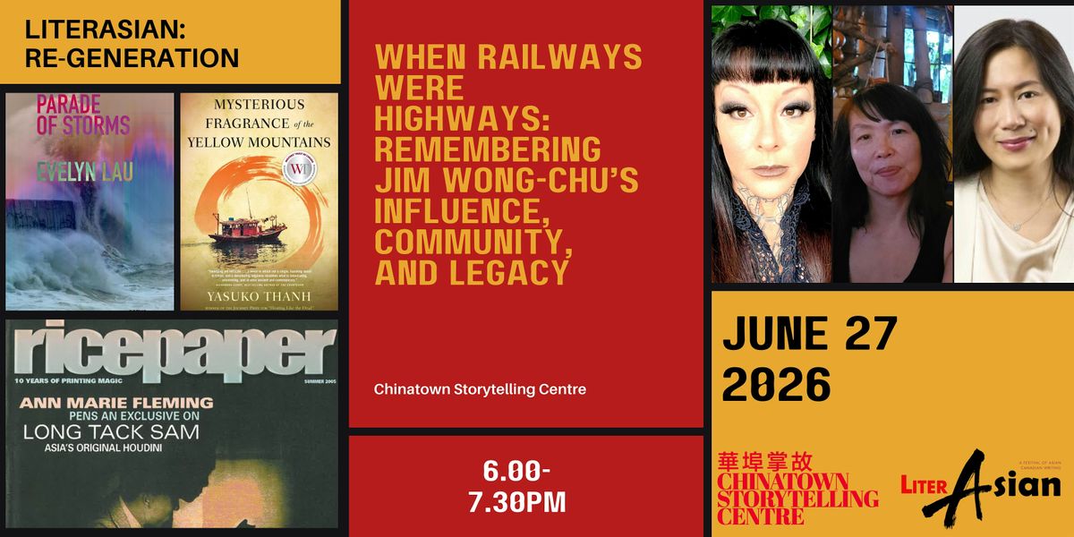 When Railways Were Highways: Remembering Jim Wong-Chu's Legacy