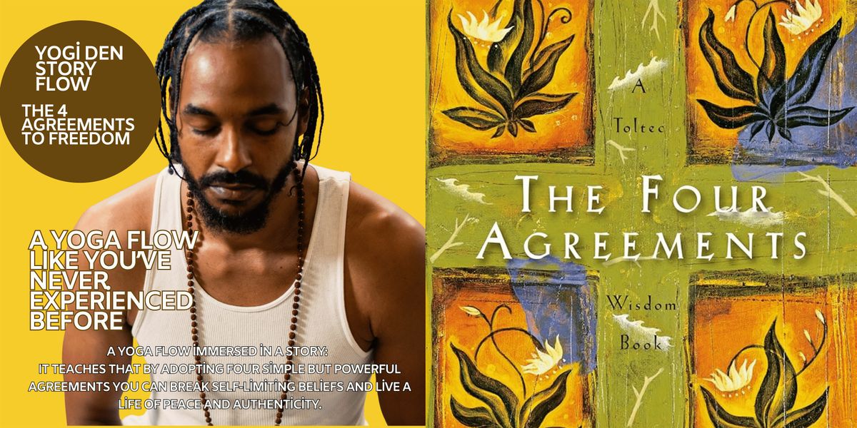 Yogi Den Story Flow: The 4 Agreements to Freedom