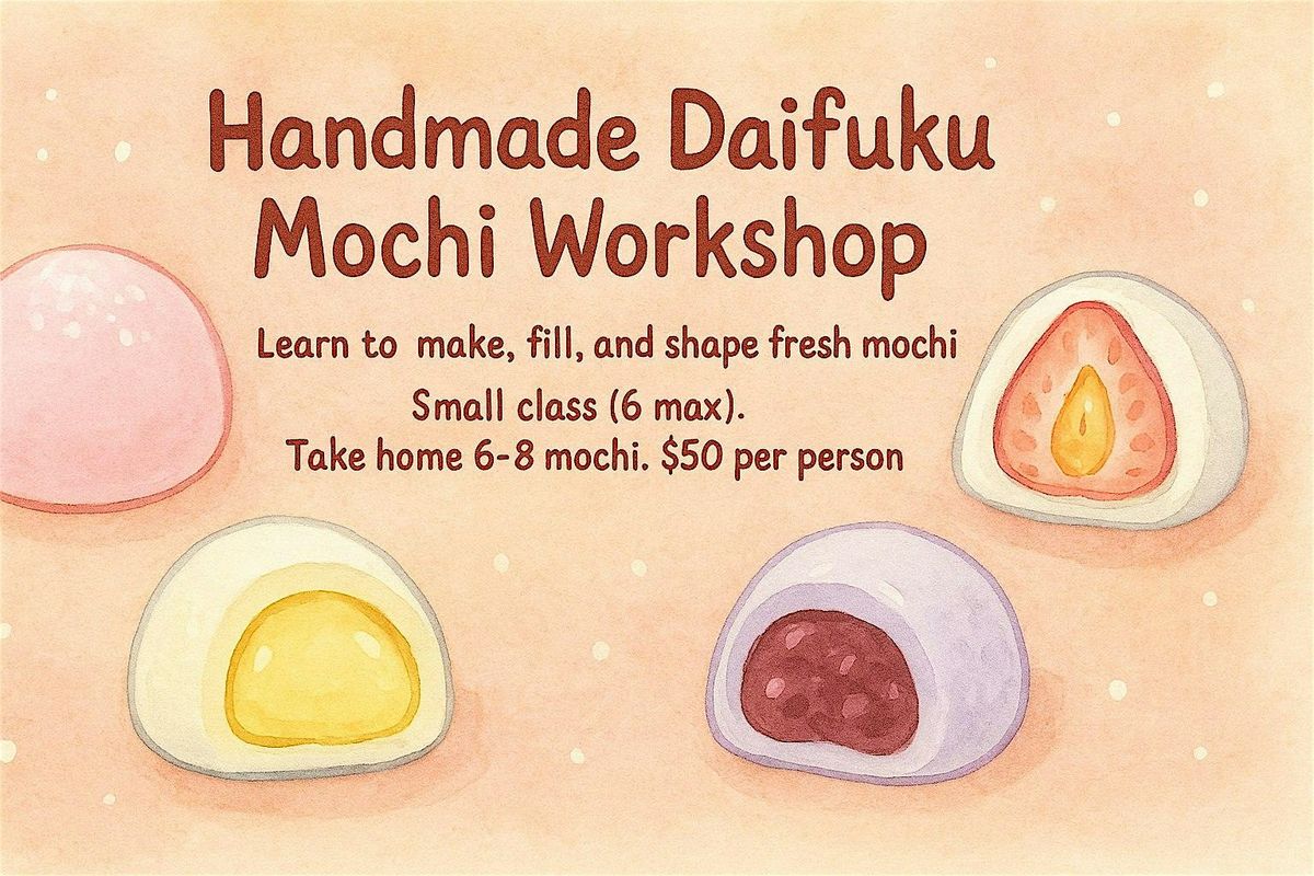 Daifuku Mochi Workshop \u2014 Hands-On Japanese Dessert Class (6 Spots Only!)