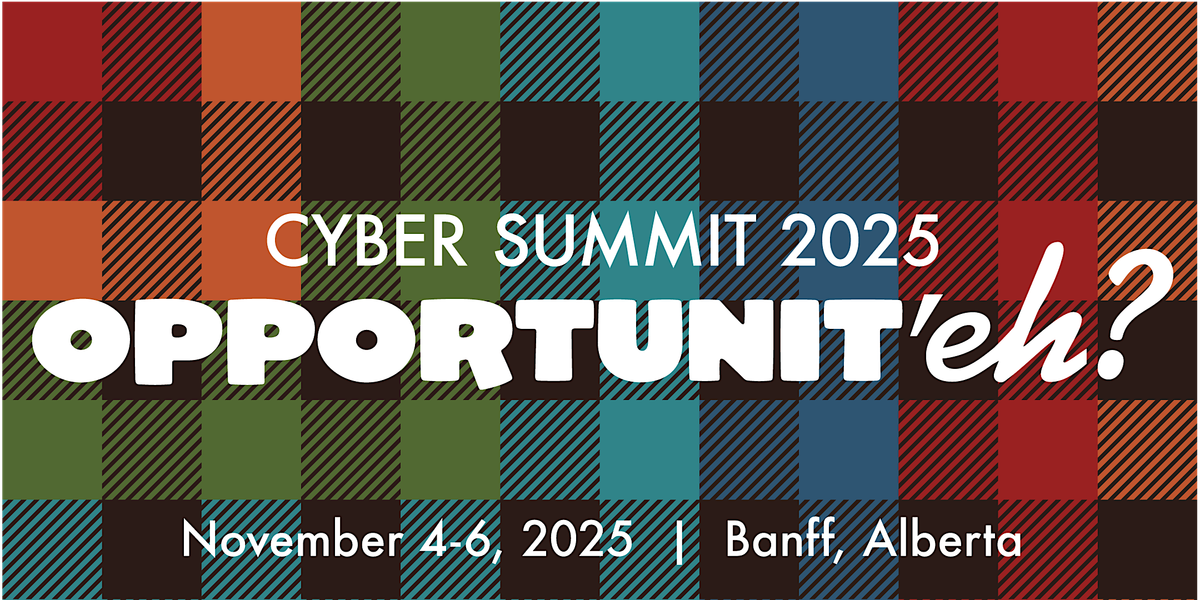 Cyber Summit 2025: Opportunit'eh?