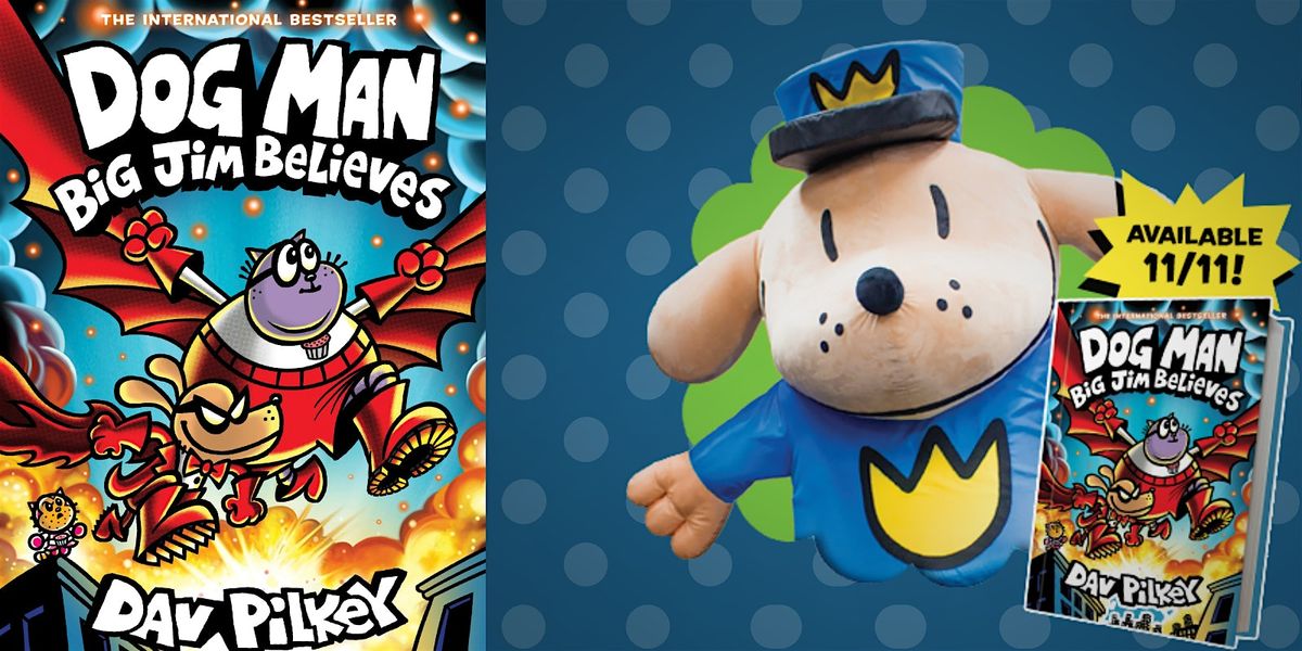 Power Up with Dog Man: Big Jim Believes Release Party