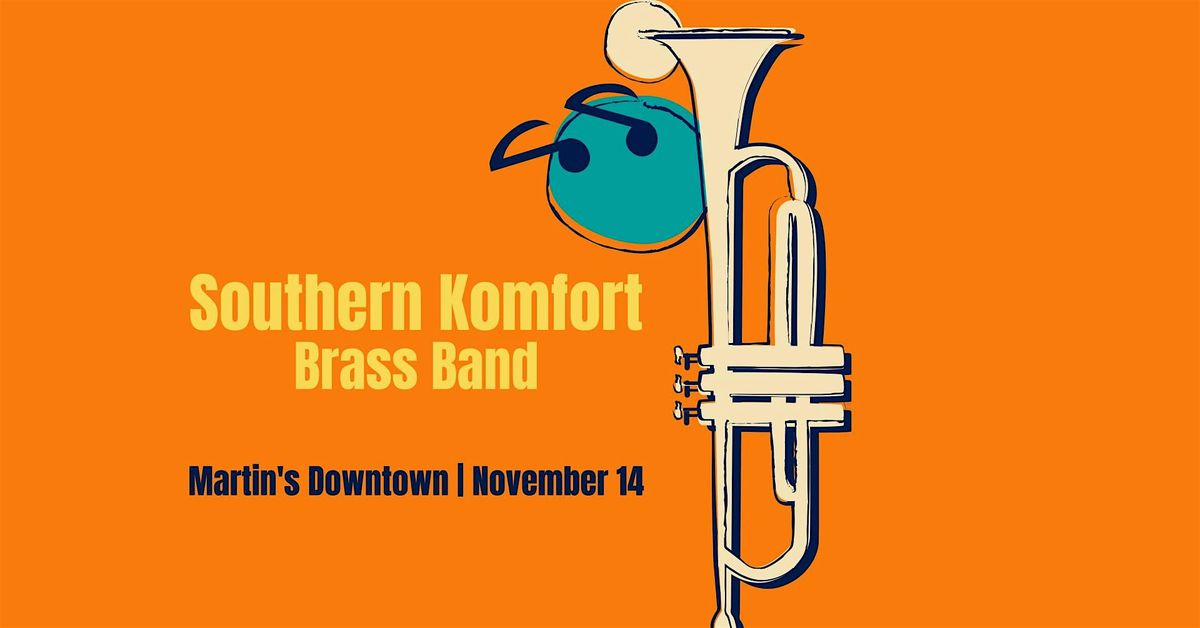 Southern Komfort Brass Band  at Martin's Downtown