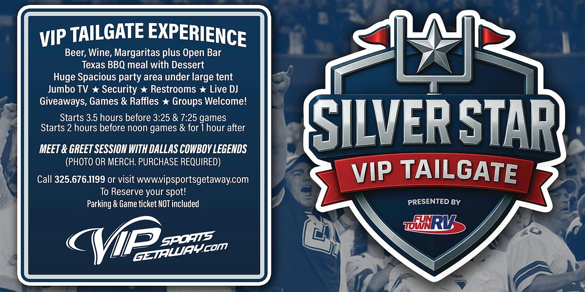 Fun Town RV Presents Silver Star VIP Tailgate Party-Cowboys v COMMANDERS