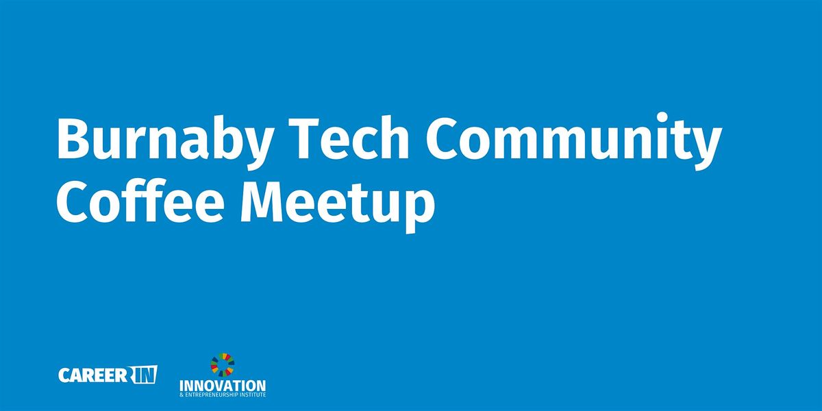 Burnaby Tech Community Coffee Meetup