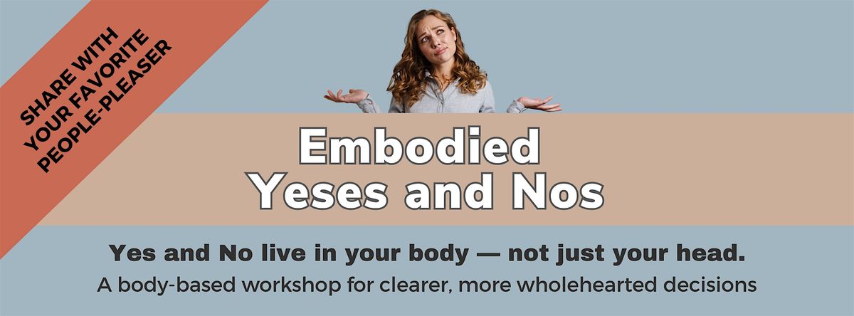 Embodied Yeses and Nos