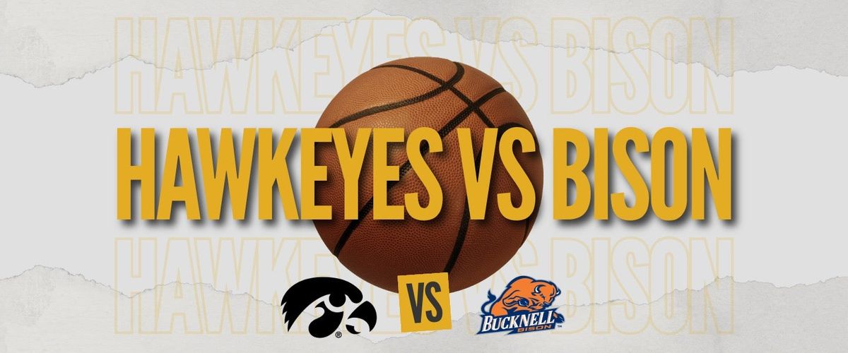 Bucknell Bison at Iowa Hawkeyes Mens Basketball at Casey's Center