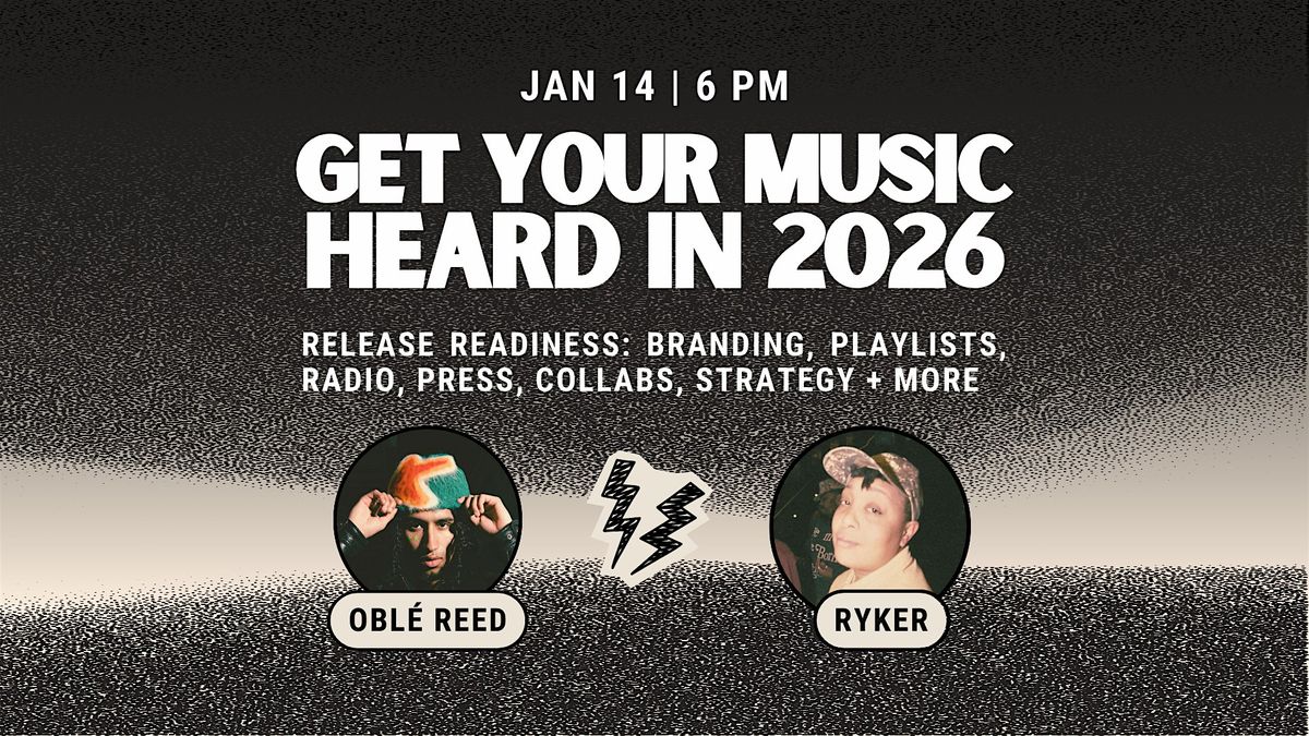 Get Your Music Heard in 2026 ft. Obl\u00e9 Reed + Ryker