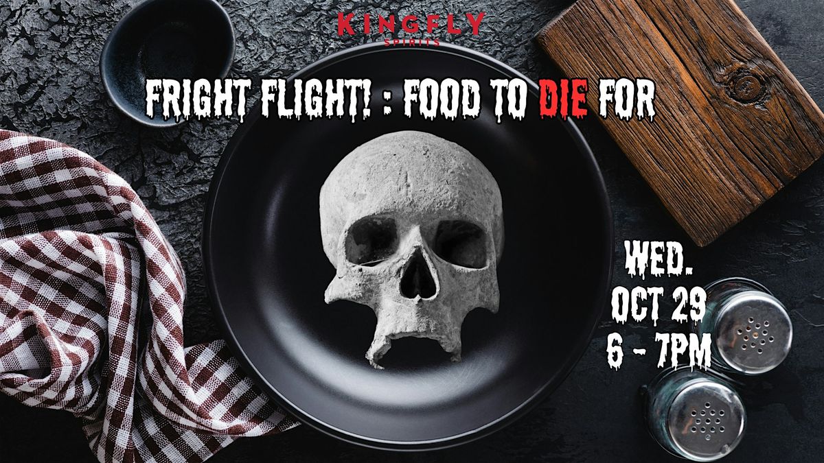 FRIGHT Flight at Kingfly Spirits!