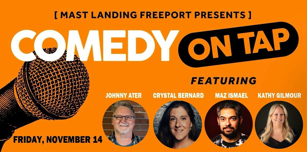 COMEDY ON TAP at Mast Landing Brewing Co. Freeport