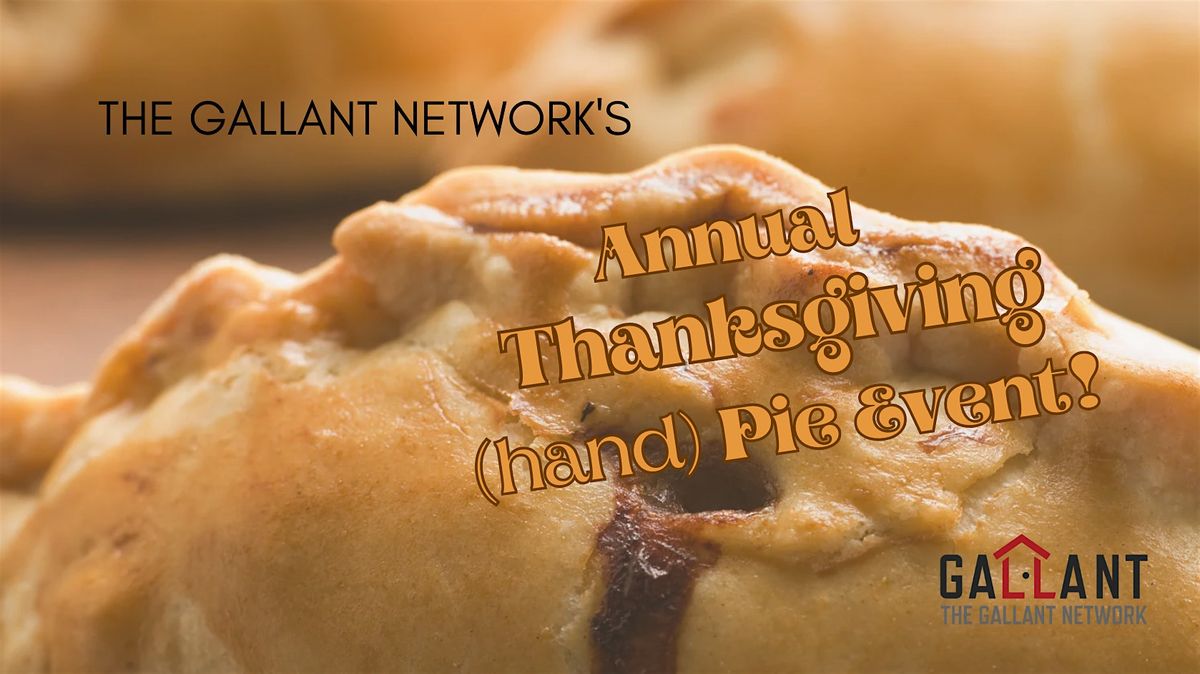 Annual Gallant Network Thanksgiving Pie Event!!