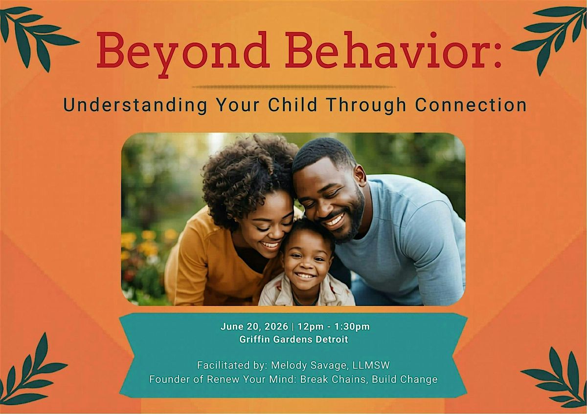 Beyond Behavior: Understanding Your Child Through Connection