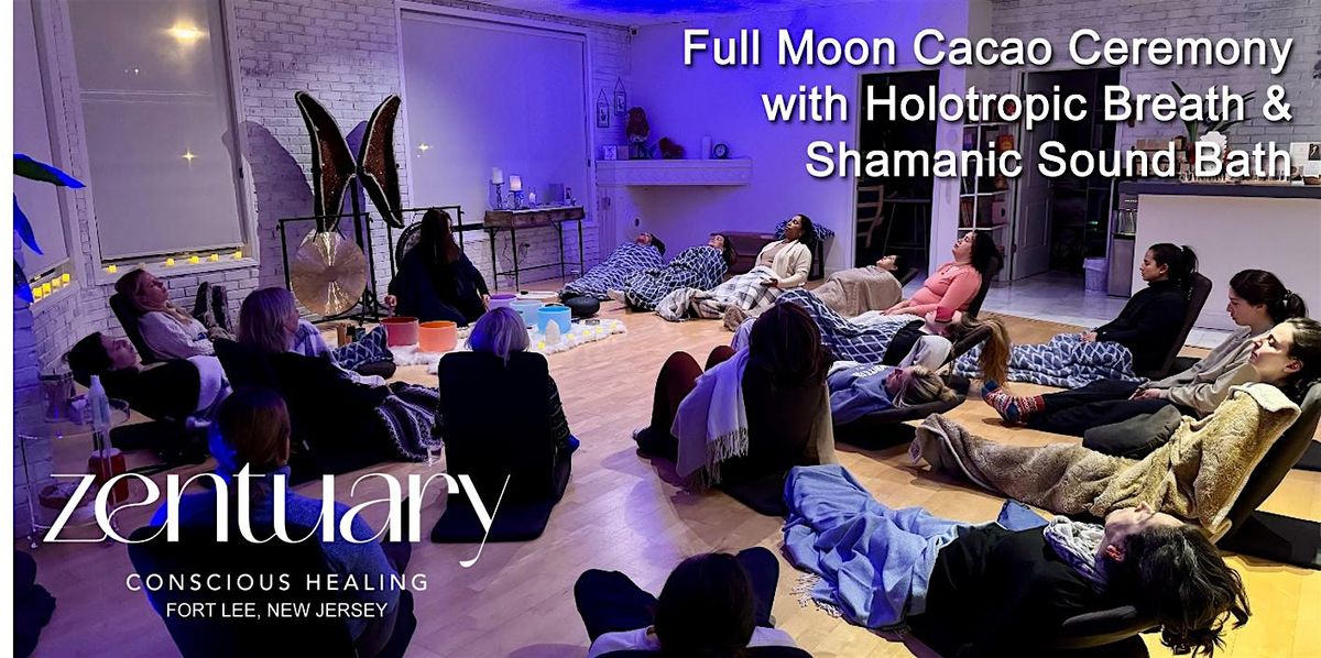 Full Moon Cacao Ceremony with Holotropic Breath & Shamanic Sound Bath ...