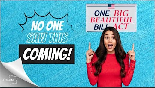 The One, Big, Beautiful Tax Update!