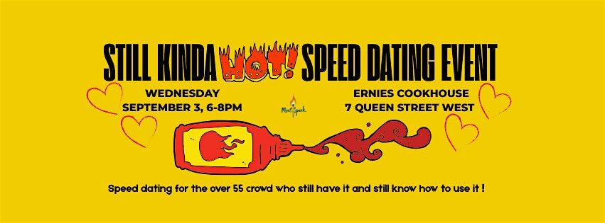 STILL KINDA HOT SPEED DATING FOR 55+