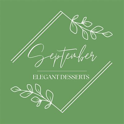 September Elegant Desserts