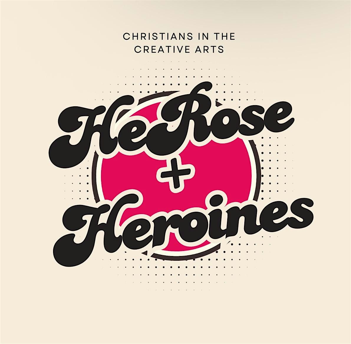 HeRose + Heroines: Sydney | Christians in the Creative Arts