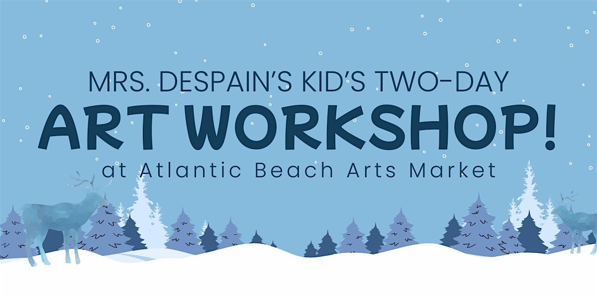 Mrs. DeSpain's Kid's Two-Day Winter Art Workshop