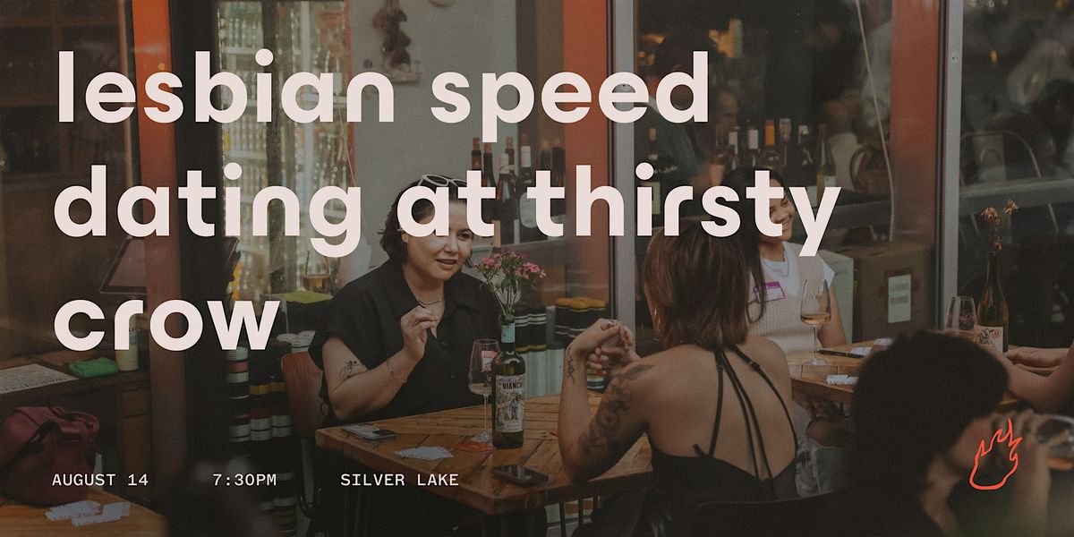 Friend or Flame Speed Dating @ Thirsty Crow | Lesbian Edition
