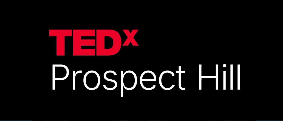 TEDxProspect Hill 2025 - WHAT IF?