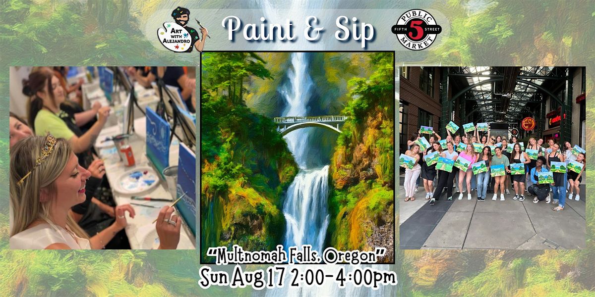 Paint & Sip at 5th St Alley "Multnomah Falls, Oregon\u201d