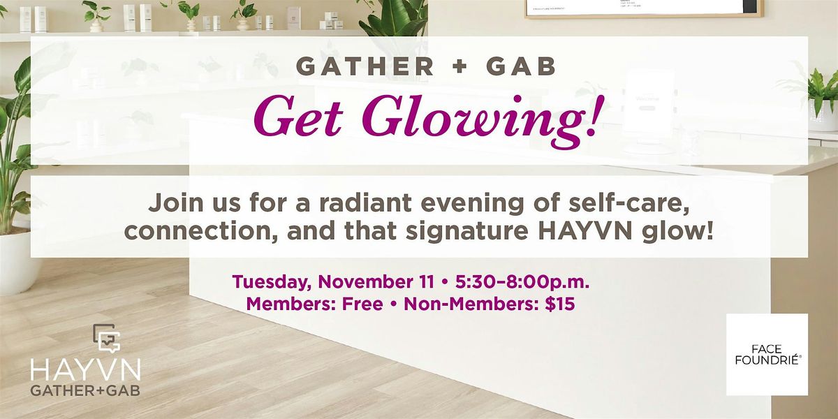HAYVN Gather & Gab: Get Glowing at Face Foundri\u00e9, Stamford!