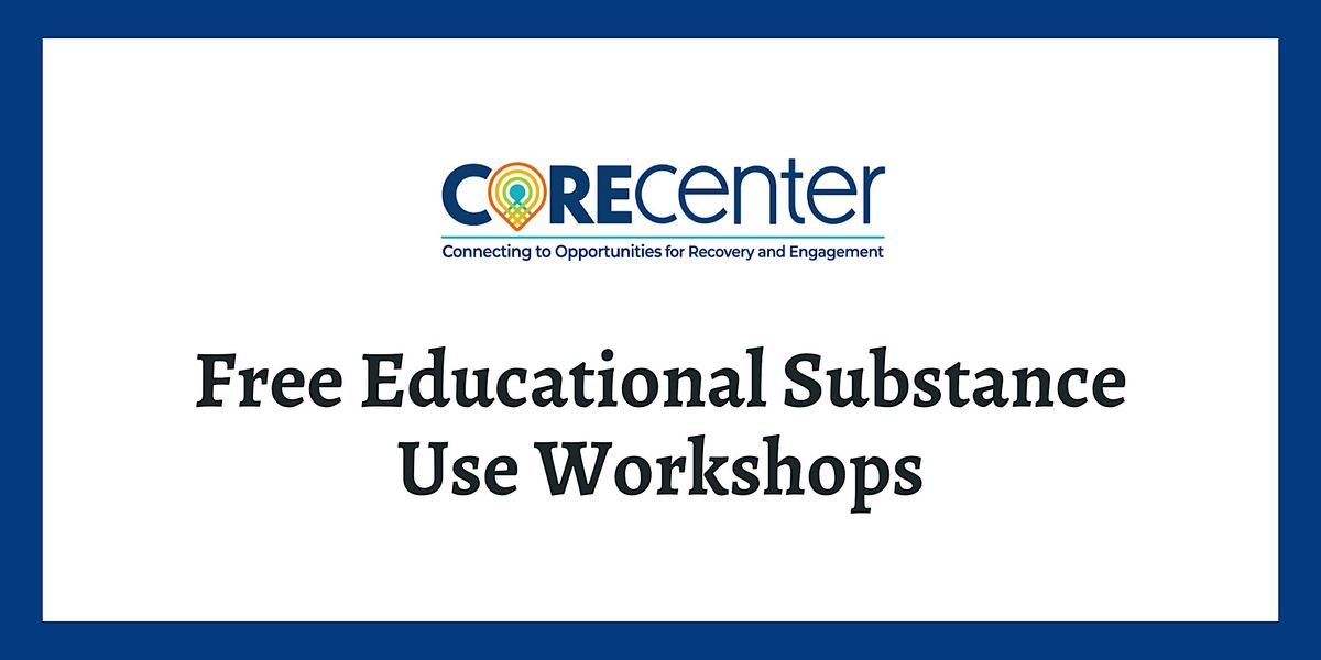 Free Educational Substance Use Workshops