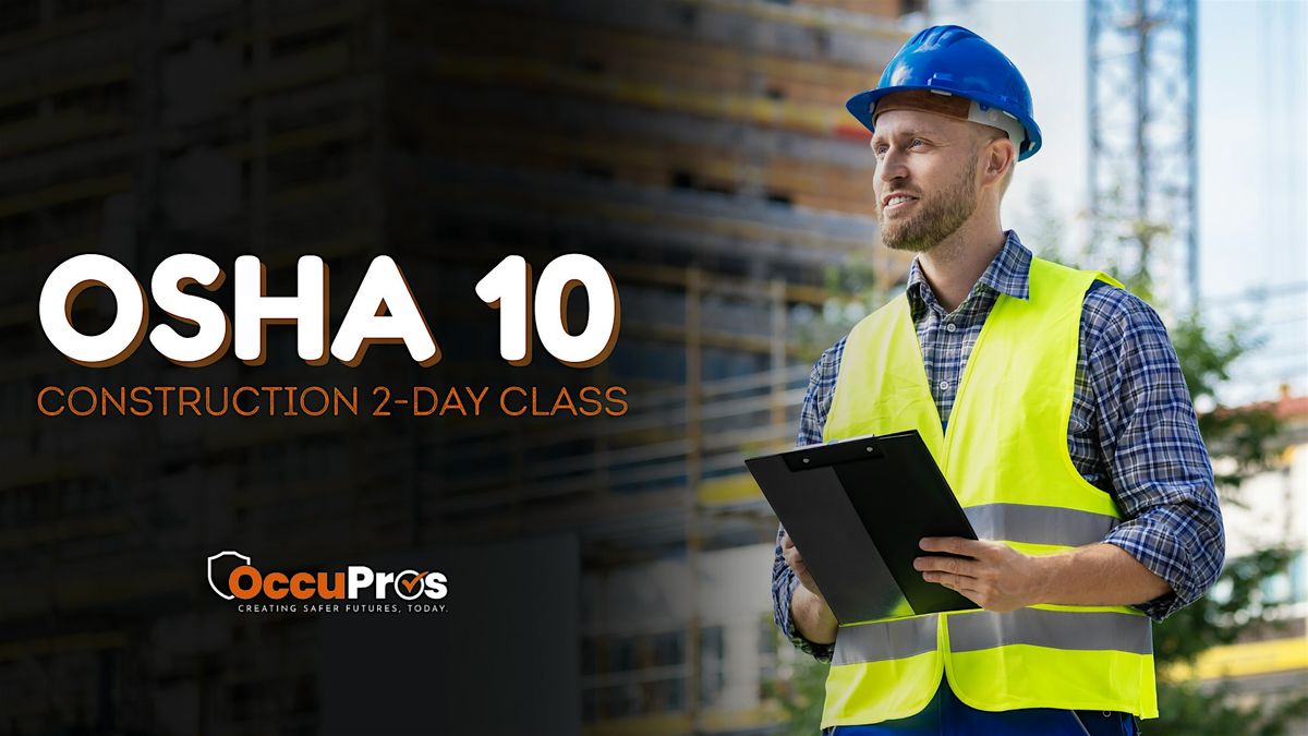 OSHA 10 Construction (2-Day Afternoon, 1P-6P Course)