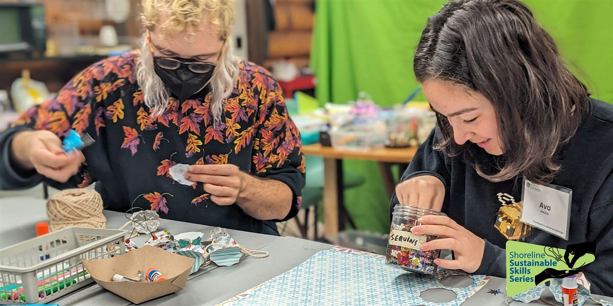Kids Make an Upcycled Holiday Ornament (Shoreline Sustainable Skill Series)