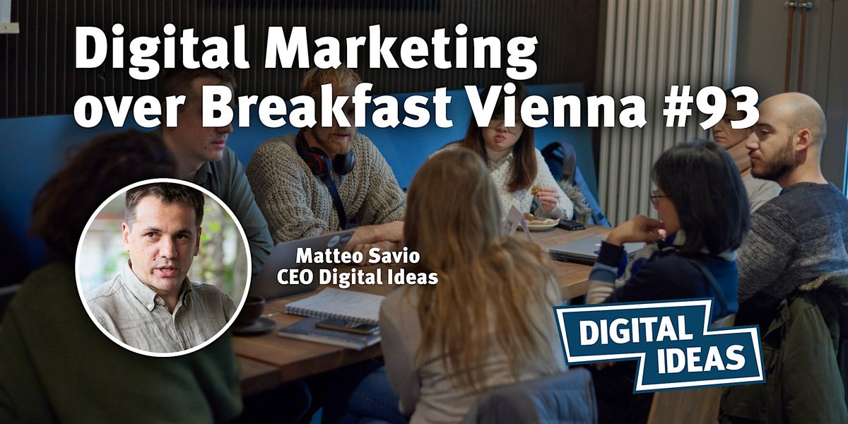 Digital Marketing over Breakfast Vienna #93