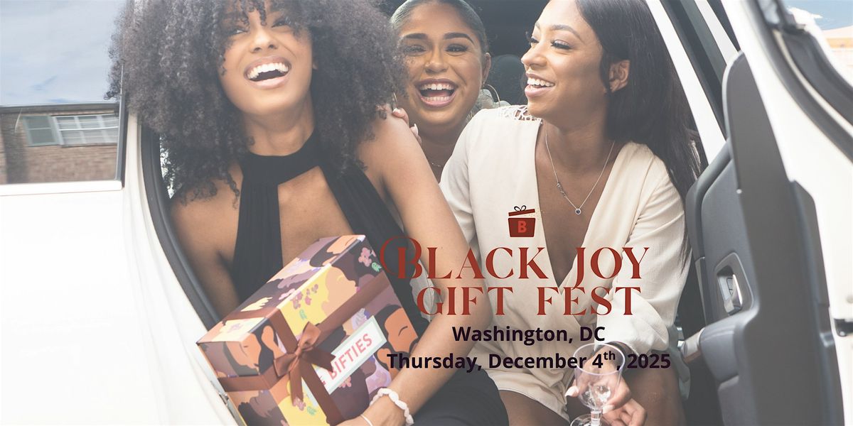 Black Joy Gift Fest: A Holiday Marketplace & Networking Event
