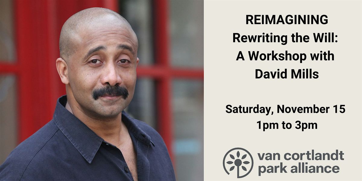 REIMAGINING: Rewriting the Will: A Workshop with David Mills