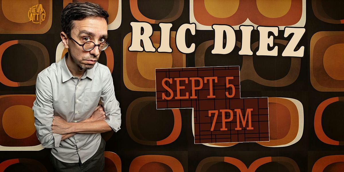 Ric Diez and Friends Columbus Comedy Festival Edition at The Attic